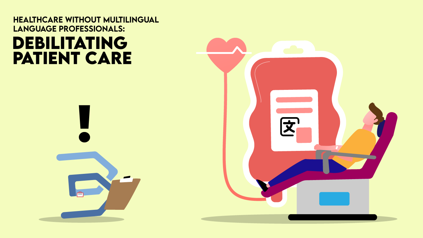 Healthcare Without Multilingual Language Professionals: Debilitating Patient Care